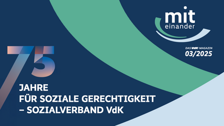 Die Grafik zeigt das Logo von "Miteinander", eine große 75 und eine Übersicht über die Themen als Text: 75 Jahre für soziale Gerechtigkeit - Sozialverband VdK