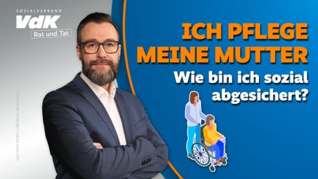Thumbnail für das Video mit einem Bild von Ronny Hübsch und dem Text: "Ich pflege meine Mutter. Wie bin ich sozial abgesichert?"