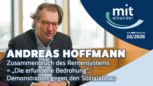 Miteinander Videovorschau Oktober 2026 Video-Thumbnail mit dem Sozialwissenschaftler und Journalisten Andreas Hoffmann im dunklen Anzug und Brille. Im Vordergrund steht der Titel: „Andreas Hoffmann – Zusammenbruch des Rentensystems = ‚Die erfundene Bedrohung‘, Demonstration gegen den Sozialabbau“. Oben rechts sind das Logo von „miteinander" und der Text "Das VdK-Magazin 10/2026“ zu sehen.